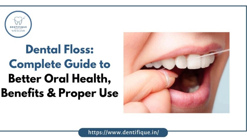 Dental Floss Complete Guide to Better Oral Health, Benefits & Proper Use